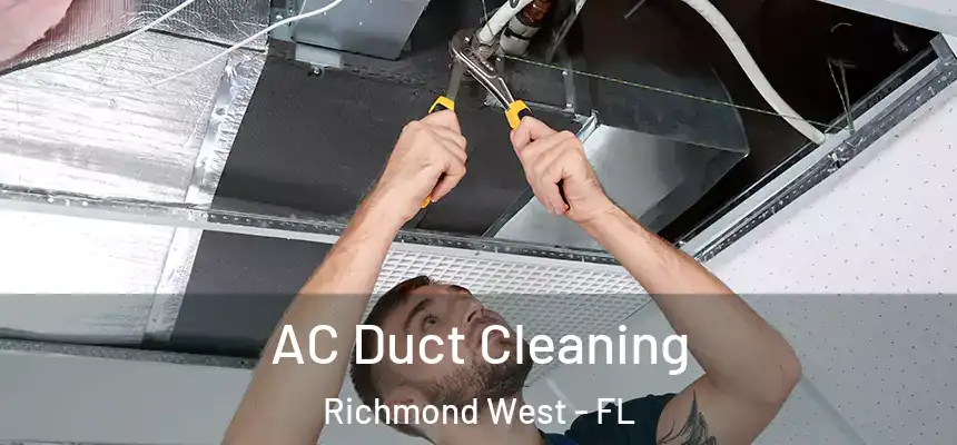 AC Duct Cleaning Richmond West - FL