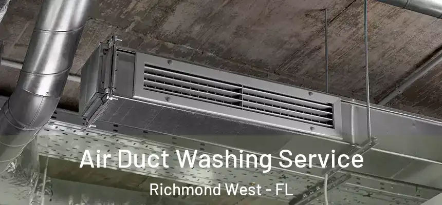 Air Duct Washing Service Richmond West - FL
