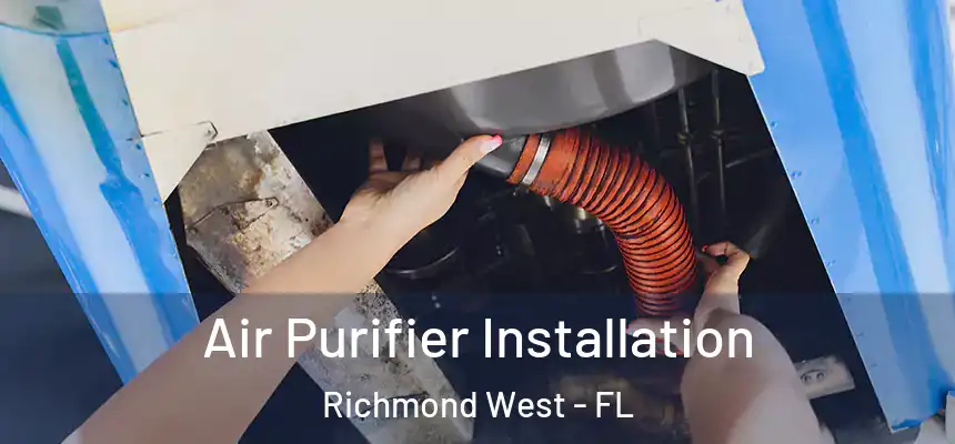 Air Purifier Installation Richmond West - FL