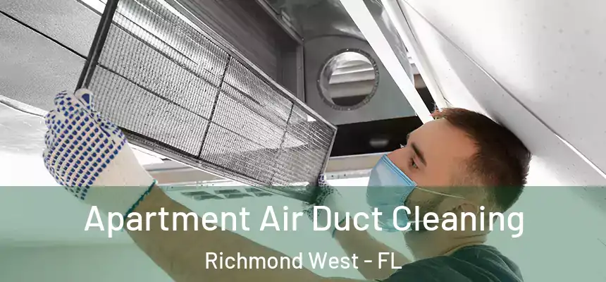 Apartment Air Duct Cleaning Richmond West - FL