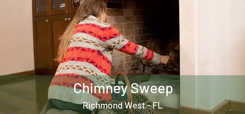 Chimney Sweep Richmond West - FL