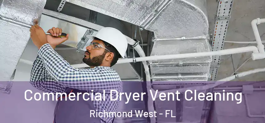 Commercial Dryer Vent Cleaning Richmond West - FL