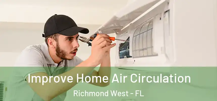Improve Home Air Circulation Richmond West - FL