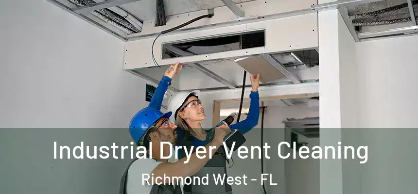 Industrial Dryer Vent Cleaning Richmond West - FL