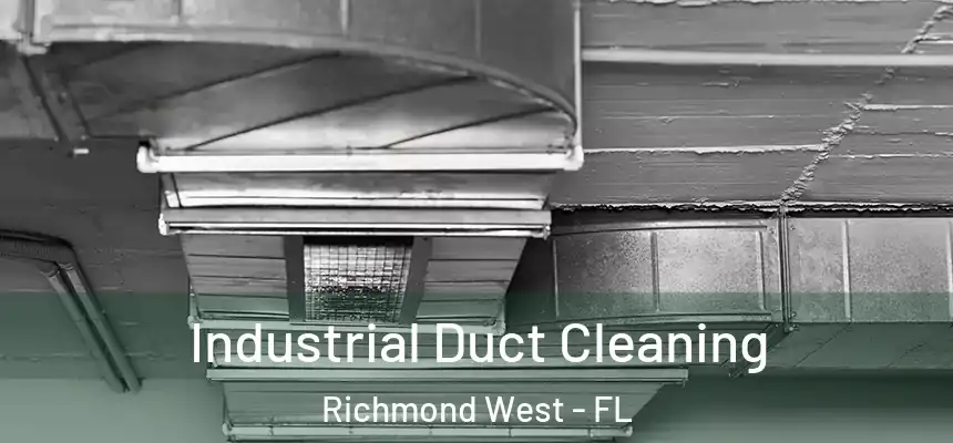 Industrial Duct Cleaning Richmond West - FL