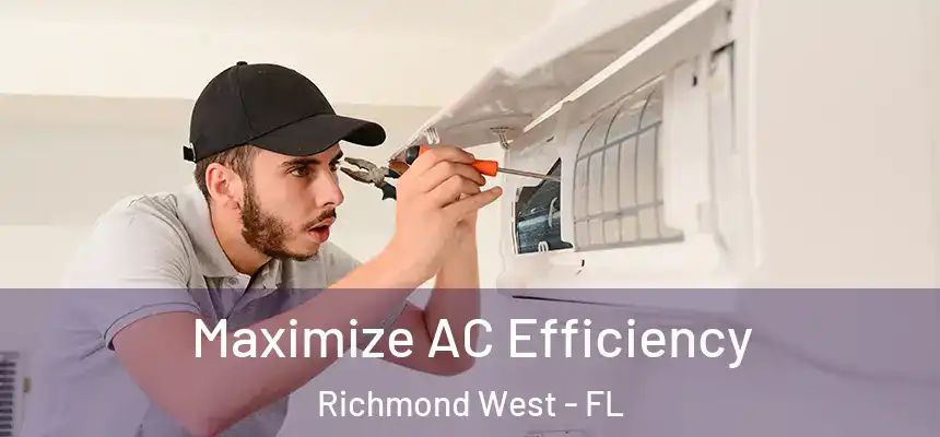 Maximize AC Efficiency Richmond West - FL