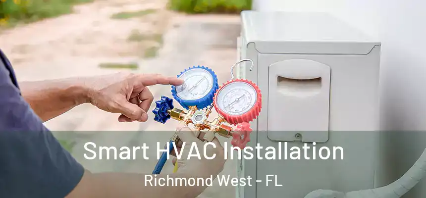 Smart HVAC Installation Richmond West - FL