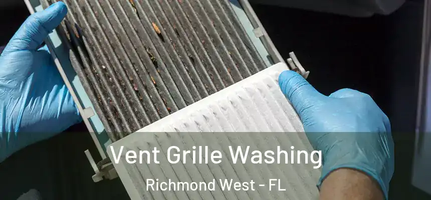 Vent Grille Washing Richmond West - FL